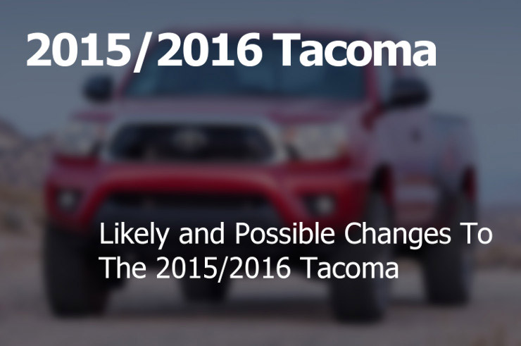 2015/2016 - Toyota Tacoma What to Expect